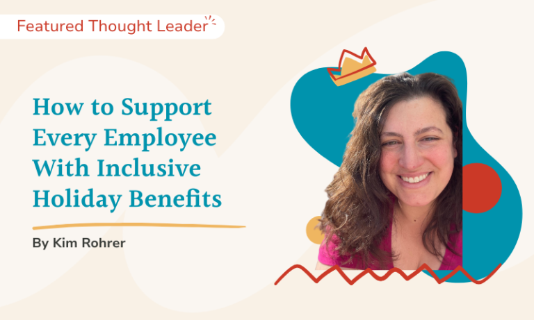 Featured Thought Leader - Kim Rohrer - Inclusive Holiday Benefits