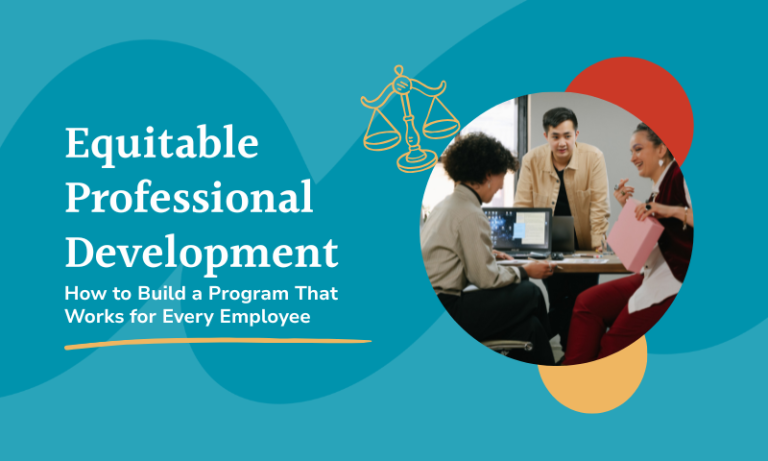 Equitable Professional Development How to Build a Program That Works for Every Employee