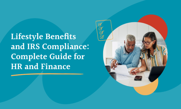 Lifestyle Benefits and IRS Compliance Complete Guide for HR and Finance