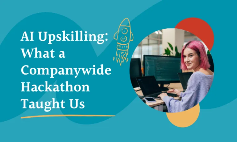 What a Companywide Hackathon Taught Us About AI Upskilling